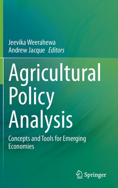 Agricultural Policy Analysis - Concepts and Tools for Emerging Economies