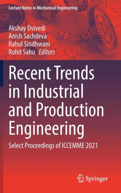 Recent Trends in Industrial and Production Engineering - Select Proceedings of ICCEMME 2021