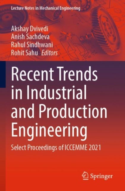 Recent Trends in Industrial and Production Engineering - Select Proceedings of ICCEMME 2021