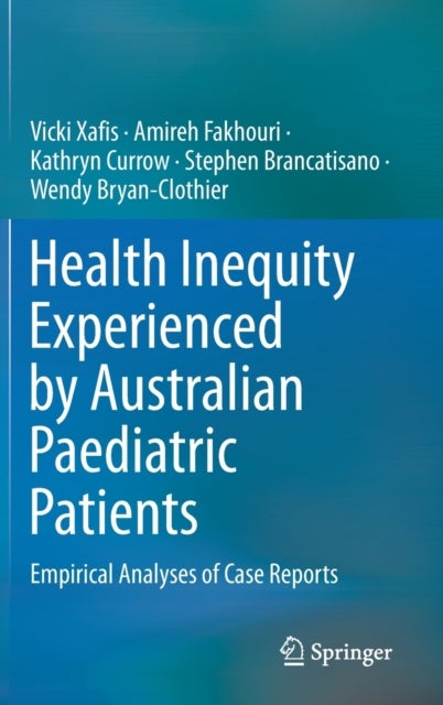 Health Inequity Experienced by Australian Paediatric Patients - Empirical Analyses of Case Reports