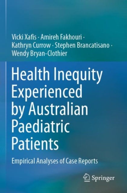 Health Inequity Experienced by Australian Paediatric Patients - Empirical Analyses of Case Reports