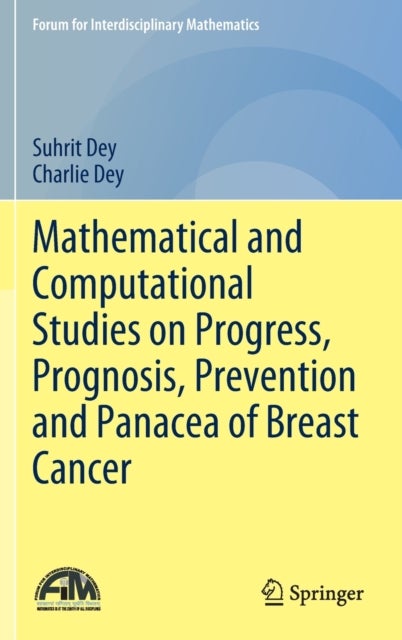 Mathematical and Computational Studies on Progress, Prognosis, Prevention and Panacea of Breast Canc
