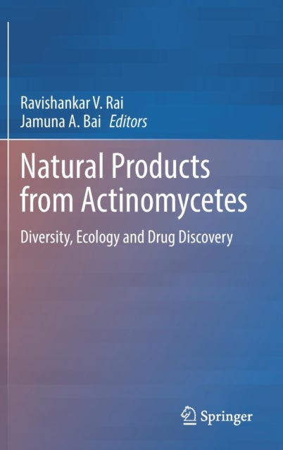 Natural Products from Actinomycetes - Diversity, Ecology and Drug Discovery