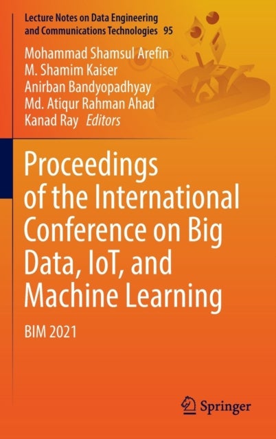 Proceedings of the International Conference on Big Data, IoT, and Machine Learning - BIM 2021