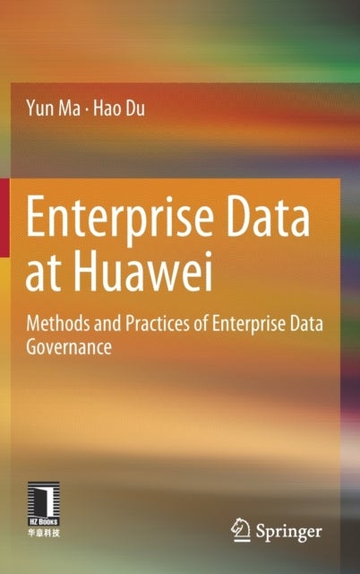 Enterprise Data at Huawei - Methods and Practices of Enterprise Data Governance