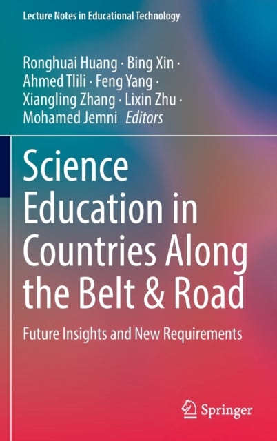 Science Education in Countries Along the Belt & Road - Future Insights and New Requirements