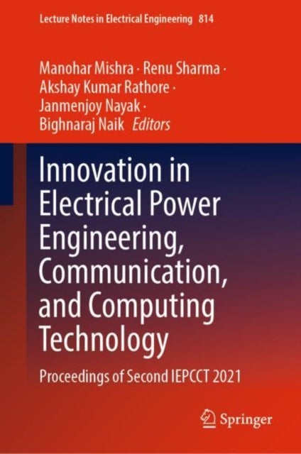 Innovation in Electrical Power Engineering, Communication, and Computing Technology - Proceedings of Second IEPCCT 2021