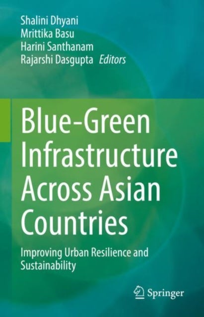 Blue-Green Infrastructure Across Asian Countries - Improving Urban Resilience and Sustainability