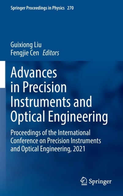 Advances in Precision Instruments and Optical Engineering - Proceedings of the International Conference on Precision Instruments and Optical Engineering, 2021