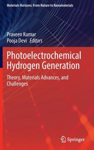 Photoelectrochemical Hydrogen Generation - Theory, Materials Advances, and Challenges