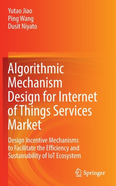 Algorithmic Mechanism Design for Internet of Things Services Market - Design Incentive Mechanisms to Facilitate the Efficiency and Sustainability of IoT Ecosystem