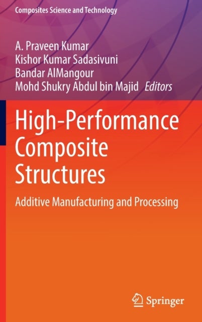 High-Performance Composite Structures - Additive Manufacturing and Processing