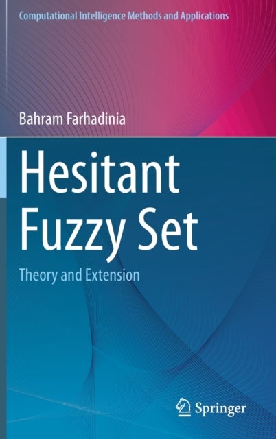 Hesitant Fuzzy Set - Theory and Extension