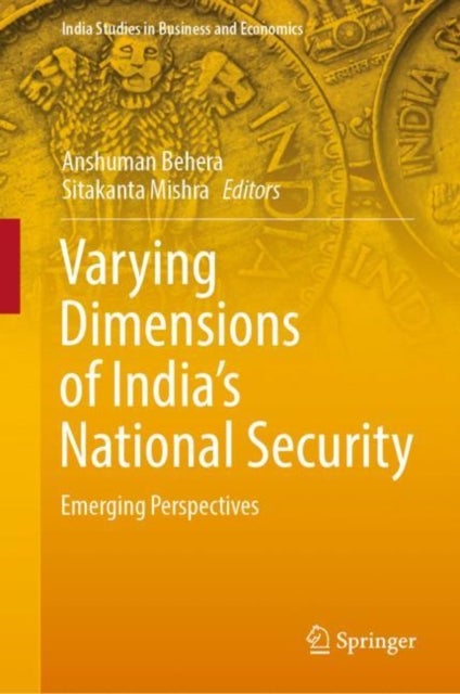 Varying Dimensions of India''s National Security - Emerging Perspectives