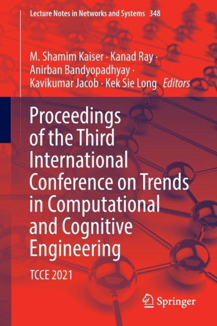 Proceedings of the Third International Conference on Trends in Computational and Cognitive Engineering - TCCE 2021