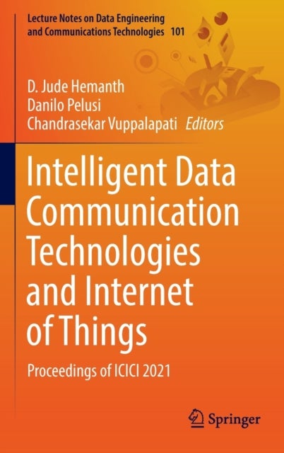 Intelligent Data Communication Technologies and Internet of Things - Proceedings of ICICI 2021