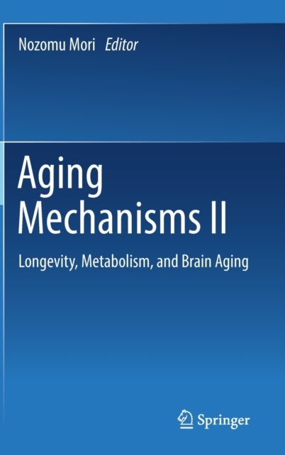 Aging Mechanisms II - Longevity, Metabolism, and Brain Aging