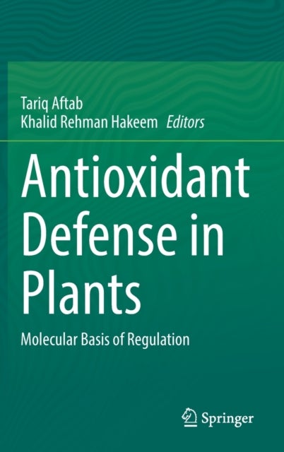 Antioxidant Defense in Plants - Molecular Basis of Regulation
