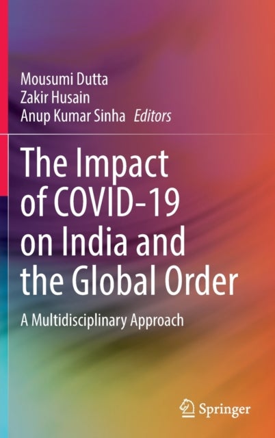 The Impact of COVID-19 on India and the Global Order - A Multidisciplinary Approach