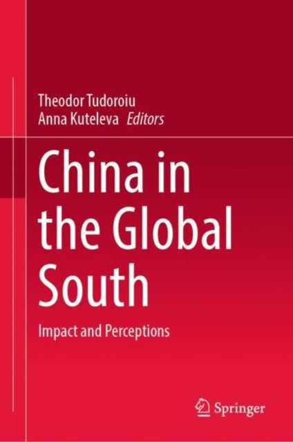 China in the Global South - Impact and Perceptions