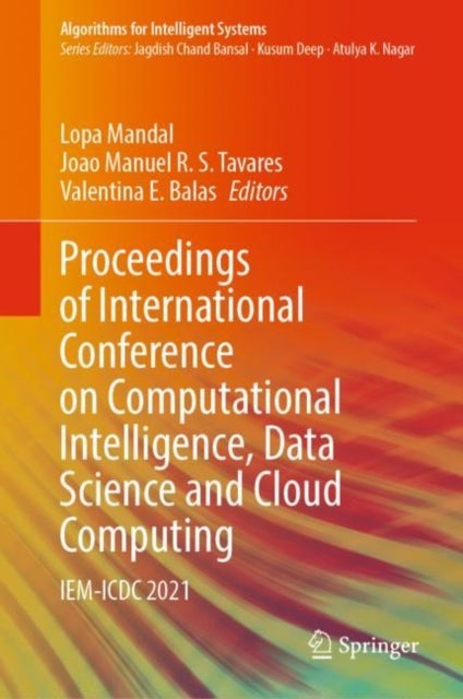 Proceedings of International Conference on Computational Intelligence, Data Science and Cloud Comput - IEM-ICDC 2021