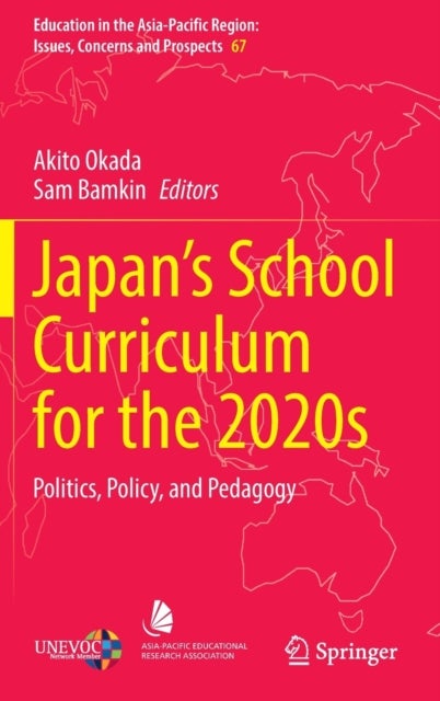 Japan¿s School Curriculum for the 2020s - Politics, Policy, and Pedagogy