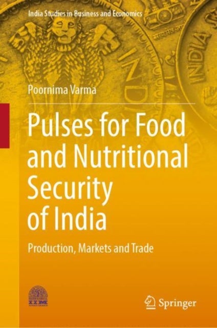 Pulses for Food and Nutritional Security of India - Production, Markets and Trade