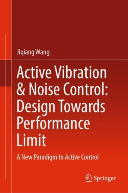 Active Vibration & Noise Control - A New Paradigm to Active Control