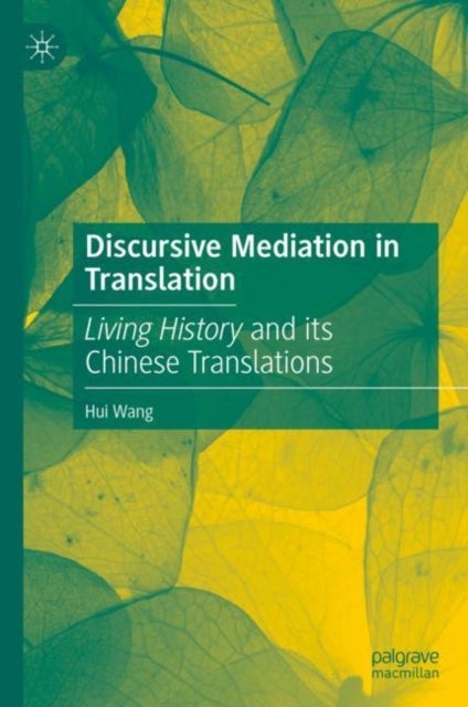 Discursive Mediation in Translation - Living History and its Chinese Translations