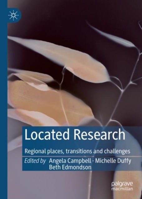 Located Research - Regional places, transitions and challenges
