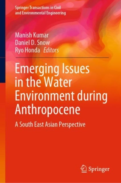 Emerging Issues in the Water Environment during Anthropocene - A South East Asian Perspective