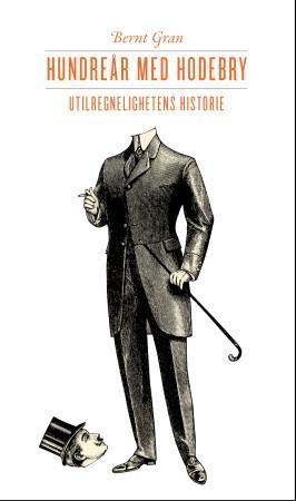 Hundreår med hodebry - utilregnelighetens historie
