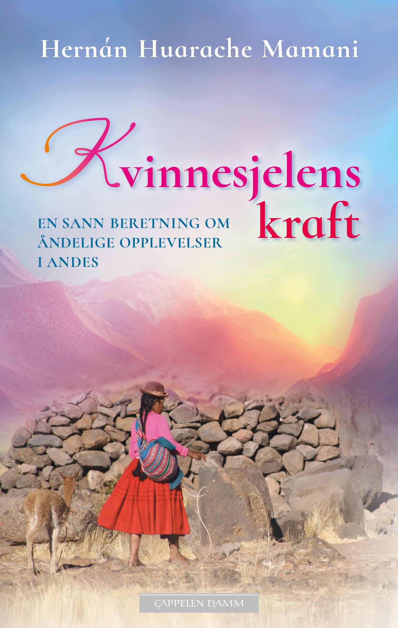 Kvinnesjelens kraft - en sann beretning om åndelige opplevelser i Andes