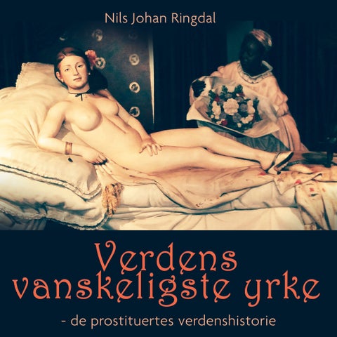Verdens vanskeligste yrke - de prostituertes verdenshistorie