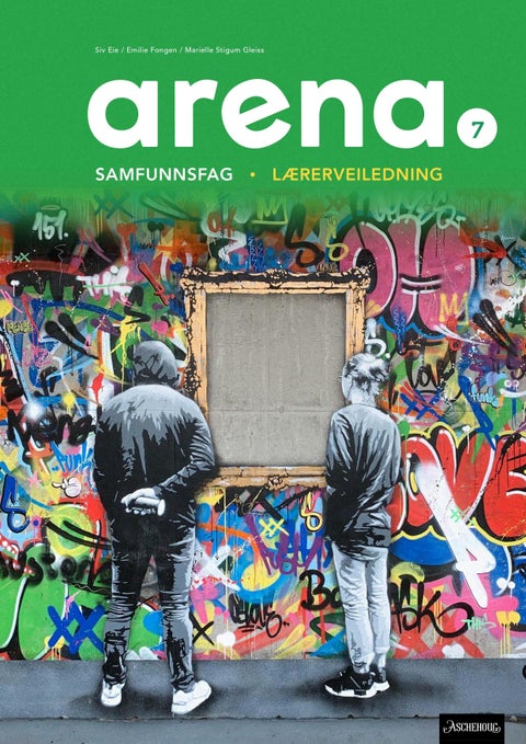 Arena 7 - Lærerveiledning : samfunnsfag for barnetrinnet