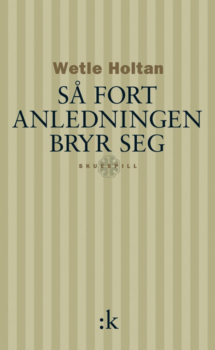 Så fort anledningen bryr seg