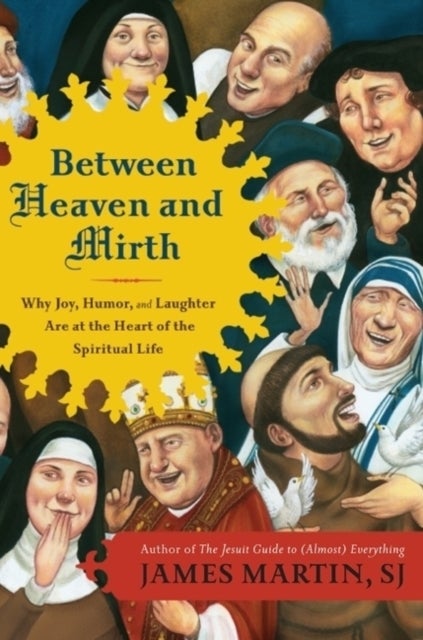 Between Heaven and Mirth av James Martin