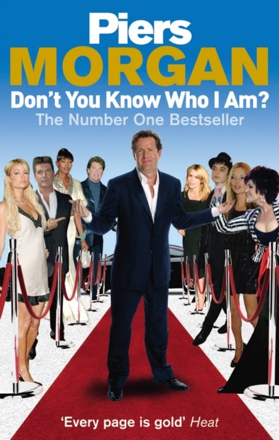Don''t You Know Who I Am? - Insider Diaries of Fame, Power and Naked Ambition