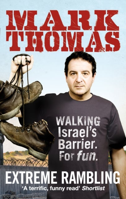 Extreme Rambling - Walking Israel's Separation Barrier. For Fun.
