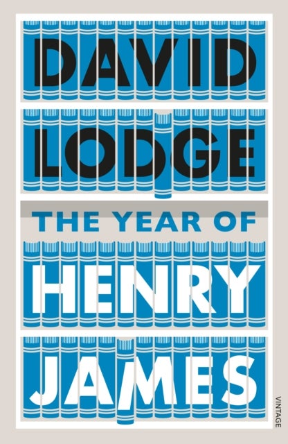 The Year of Henry James - The story of a novel: With other essays on the genesis, composition and reception of literary fiction