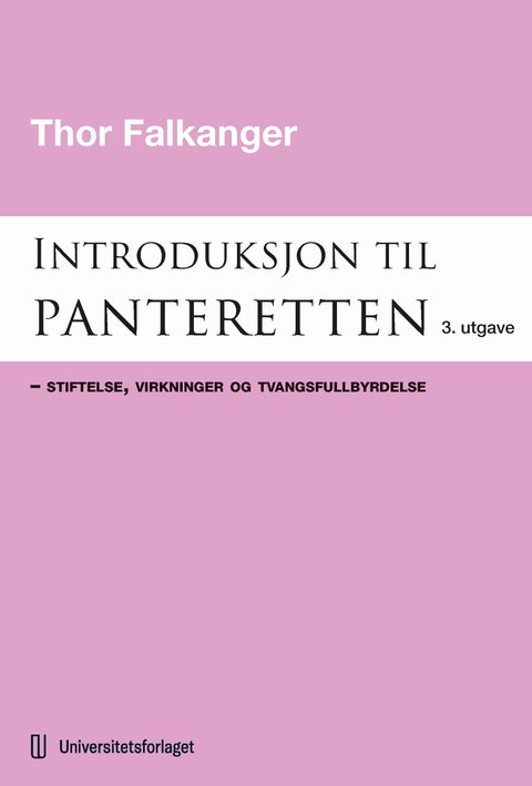 Introduksjon til panteretten - stiftelse, virkninger og tvangsfullbyrdelse
