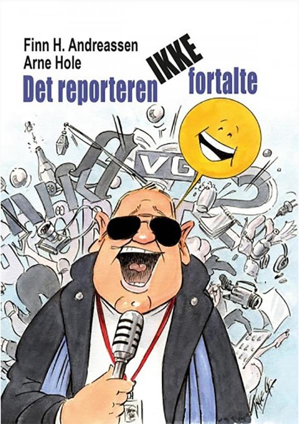 Det reporteren ikke fortalte - muntre historier fra det norske sport- og mediesirkuset
