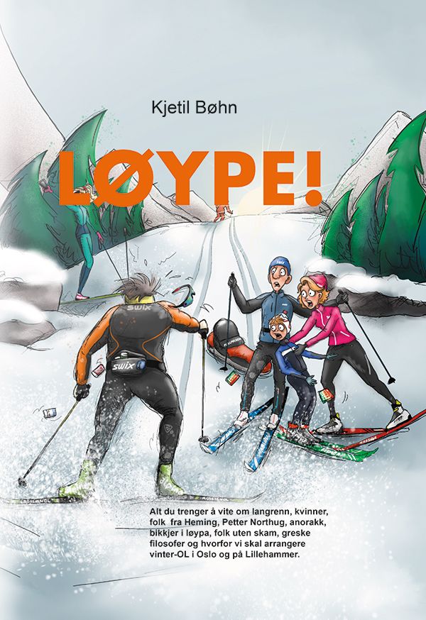 Løype! - alt du trenger å vite om langrenn, langrennsvettreglene, kvinner, menn med pulk, birkebeinere, folk fra Heming, Petter Northug, anorakk, bikkjer i løypa, folk uten skam, Øyvind Skaanes, gres