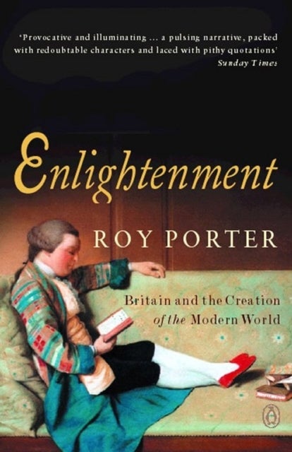 Enlightenment - Britain and the Creation of the Modern World