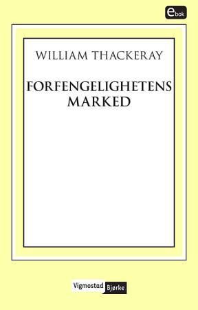 Forfengelighetens marked - en roman uten helt