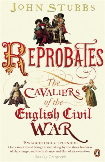Reprobates - The Cavaliers of the English Civil War