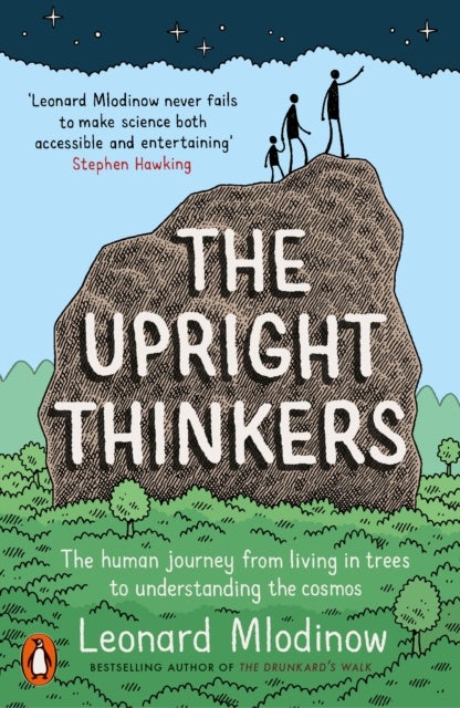 The Upright Thinkers - The Human Journey from Living in Trees to Understanding the Cosmos