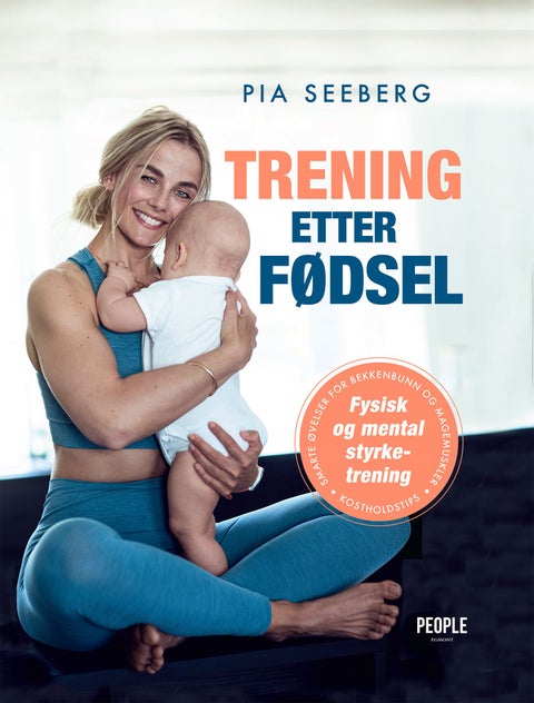 Trening etter fødsel - fysisk og mental styrketrening