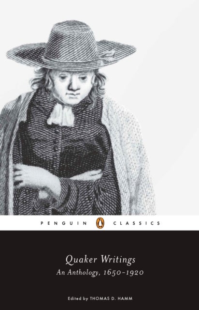 Quaker Writings - An Anthology, 1650-1920