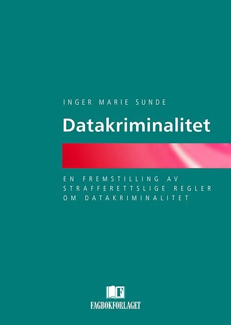 Datakriminalitet - en fremstilling av strafferettslige regler om datakriminalitet